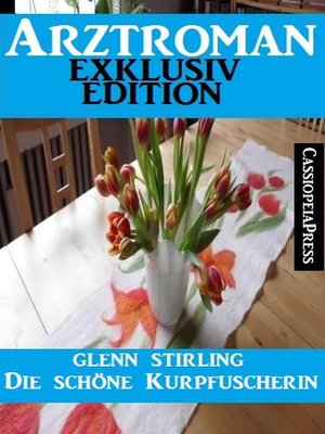 cover image of Arztroman Exklusiv Edition--Die schöne Kurpfuscherin